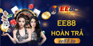 EE88_EE88 hoàn trả với mức tỷ lệ cao lọt top đầu thị trường cược