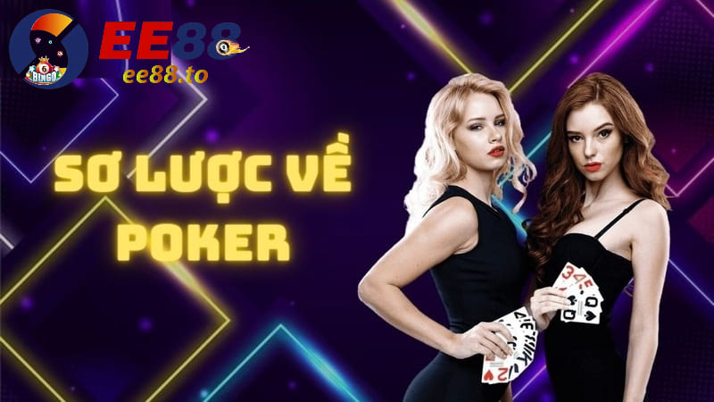 Sơ lược về trò chơi Poker hấp dẫn tại EE88