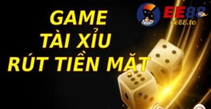 Giới thiệu game tài xỉu rút tiền mặt